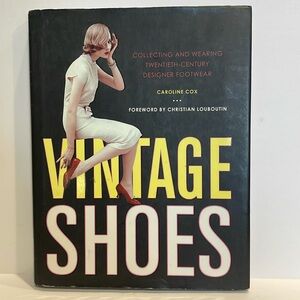 Vintage Shoes Book Collecting and Wearing Twentieth-Century‎ Designer Footwear